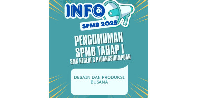 PENGUMUMAN HASIL PPDB TAHAP 1 - DESAIN DAN PRODUKSI BUSANA
